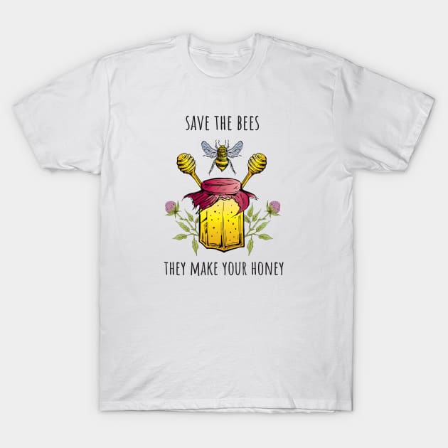 Save the bees they make your honey T-Shirt by annaazart